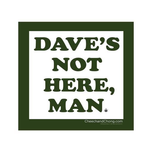 dave not here man sticker