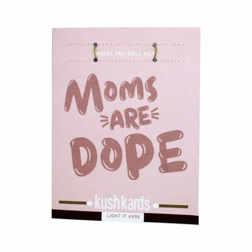Kush Kards “Moms Are Dope” Card